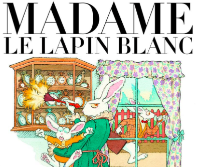 Madame le Lapin Blanc – Ceci n’est pas un lapin de Pâques!