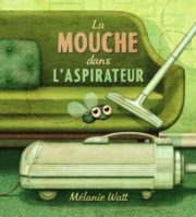 La mouche dans l'aspirateur - Le 12 août j'achète un livre québécois