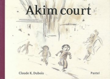 Akim court (la guerre) - Littérature jeunesse