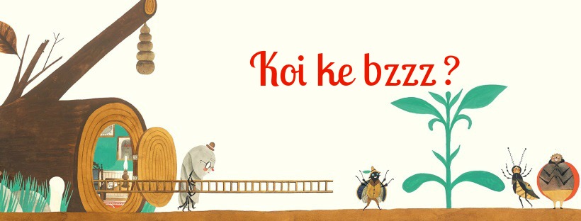Koi ke bzzz?, histoire d’insectes + activités pour le printemps