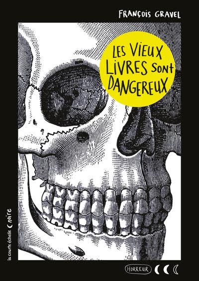 Les vieux livres sont dangereux, François Gravel Collection Noire