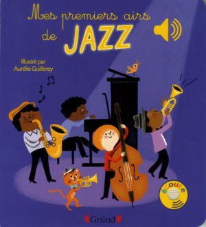 Mes premièrs airs de jazz - Mes premiers livres sonores