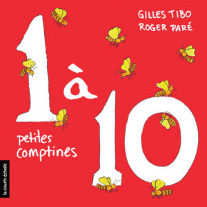 1 à 10 petite comptines - Gilles Tibo (pour les bébés)