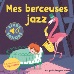 Mes berceuses jazz - Gallimard jeunesse (pour les bébés)