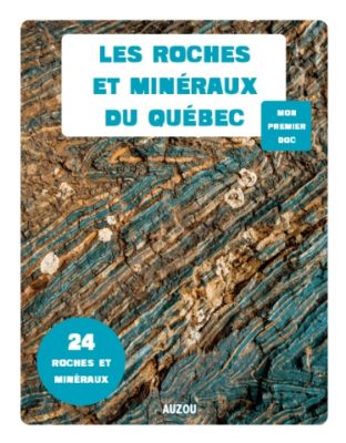 Mon premier doc - Les roches et minéraux du Québec Éditions Auzou