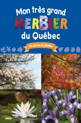 Mon très grand herbier du Québec - Éditions Auzou