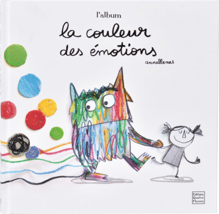La couleur des émotions- l'album Anna Llenas Quatre fleuves