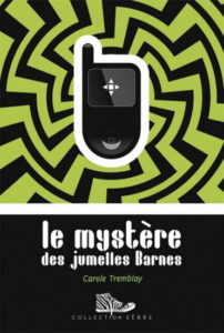 Le mystère des jumelles Barnes Carole Tremblay - Roman d'enquête