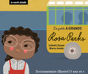 Publicité De petite à GRANDE éditions La courte échelle - Rosa Parks