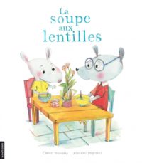 La soupe aux lentilles - Le 12 août j'achète un livre québécois