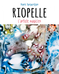 Riopelle l'artiste magicien - Le 12 août j'achète un livre québécois