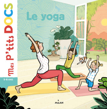 Le yoga - Milan Mes p'tits docs (Maud Riemann) 